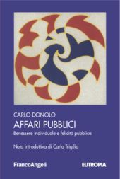 eBook, Affari pubblici : benessere individuale e felicità pubblica, Franco Angeli