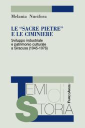 E-book, Le "sacre pietre" e le ciminiere : sviluppo industriale e patrimonio culturale a Siracusa (1945-1976), Franco Angeli