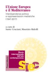 E-book, L'Unione Europea e il Mediterraneo : interdipendenza politica e rappresentazioni mediatiche (1947-2017), Franco Angeli