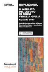 E-book, Il mercato del lavoro in Friuli Venezia Giulia : Rapporto 2017, Franco Angeli