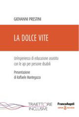 E-book, La Dolce Vite : L'apicoltura come intervento di educazione assistita con le persone disabili, Prestini, Giovanni, Franco Angeli