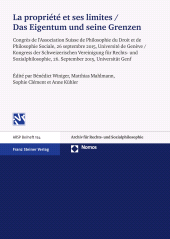 E-book, La propriété et ses limites / Das Eigentum und seine Grenzen : Congrès de l'Association Suisse de Philosophie du Droit et de Philosophie Sociale, 26 septembre 2015, Université de Genève / Kongress der Schweizerischen Vereinigung für Rechts- und Sozialphilosophie, 26. September 2015, Universität Genf, Franz Steiner Verlag GmbH