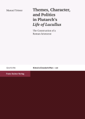 E-book, Themes, Character, and Politics in Plutarch's Life of Lucullus : The Construction of a Roman Aristocrat, Franz Steiner Verlag GmbH