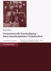 E-book, Vertrauensvolle Verständigung - Basis interdisziplinärer Projektarbeit, Franz Steiner Verlag GmbH