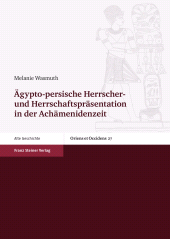 E-book, Ägypto-persische Herrscher- und Herrschaftspräsentation in der Achämenidenzeit, Franz Steiner Verlag GmbH