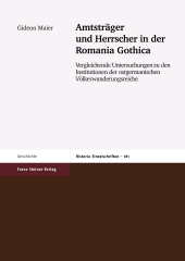 E-book, Amtsträger und Herrscher in der Romania Gothica : Vergleichende Untersuchungen zu den Institutionen der ostgermanischen Völkerwanderungsreiche, Franz Steiner Verlag GmbH