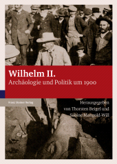 E-book, Wilhelm II. : Archäologie und Politik um 1900, Franz Steiner Verlag GmbH