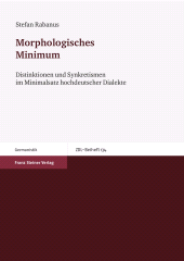 E-book, Morphologisches Minimum : Distinktionen und Synkretismen im Minimalsatz hochdeutscher Dialekte, Franz Steiner Verlag GmbH