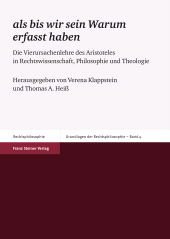 E-book, "als bis wir sein Warum erfasst haben" : Die Vierursachenlehre des Aristoteles in Rechtswissenschaft, Philosophie und Theologie, Franz Steiner Verlag GmbH