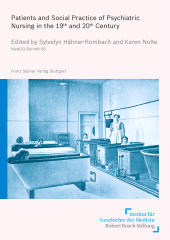 E-book, Patients and Social Practice of Psychiatric Nursing in the 19th and 20th Century, Franz Steiner Verlag GmbH