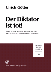 E-book, Der Diktator ist tot! : Politik in Rom zwischen den Iden des März und der Begründung des Zweiten Triumvirats, Franz Steiner Verlag GmbH