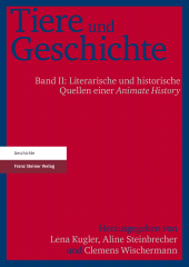 E-book, Tiere und Geschichte. Bd. 2 : Literarische und historische Quellen einer Animate History, Franz Steiner Verlag GmbH