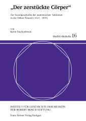 E-book, "Der zerstückte Cörper" : Zur Sozialgeschichte der anatomischen Sektionen in der frühen Neuzeit (1650-1800), Franz Steiner Verlag GmbH