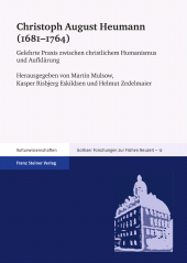 E-book, Christoph August Heumann (1681-1764) : Gelehrte Praxis zwischen christlichem Humanismus und Aufklärung, Franz Steiner Verlag GmbH