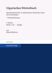 E-book, Uigurisches Wörterbuch. Sprachmaterial der vorislamischen türkischen Texte aus Zentralasien : Bd. 1: Verben. Teil 1: ab- - äzüglä-, Franz Steiner Verlag GmbH