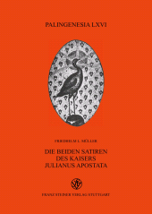 E-book, Die beiden Satiren des Kaisers Julianus Apostata : (Symposion oder Caesares und Antiochikos oder Misopogon) Griechisch und deutsch, mit Einleitung, Anmerkungen und Index, Franz Steiner Verlag GmbH