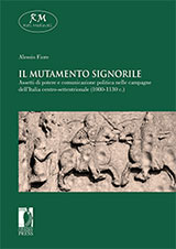 E-book, Il mutamento signorile : assetti di potere e comunicazione politica nelle campagne dell'Italia centro-settentrionale (1080-1130 c.), Firenze University Press