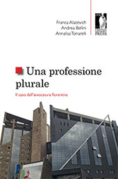 E-book, Una professione plurale : il caso dell'avvocatura fiorentina, Alacevich, Franca, Firenze University Press
