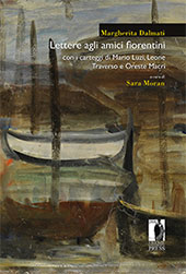 E-book, Lettere agli amici fiorentini : con i carteggi di Mario Luzi, Leone Traverso e Oreste Macrí, Firenze University Press