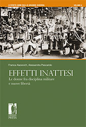 eBook, A cento anni dalla Grande Guerra : 4, Effetti inattesi : le donne fra disciplina militare e nuove libertà, Firenze University Press