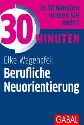 eBook, 30 Minuten Berufliche Neuorientierung, GABAL Verlag