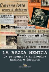 eBook, La razza nemica : la propaganda antisemita nazista e fascista, Gangemi