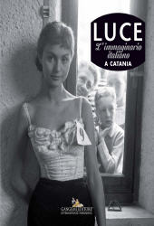 eBook, Luce : fotografie storiche dall'archivio 1927-1956 : Catania, Gangemi