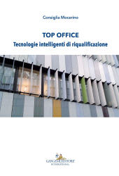 eBook, Top office : tecnologie intelligenti di riqualificazione, Mocerino, Consiglia, Gangemi