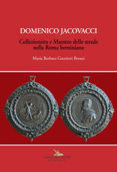 E-book, Domenico Jacovacci : collezionista e maestro delle strade nella Roma berniniana, Guerrieri Borsoi, Maria Barbara, Gangemi