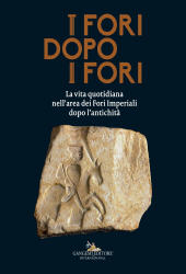 E-book, I Fori dopo i Fori : la vita quotidiana nell'area dei Fori imperiali dopo l'antichità, Gangemi