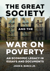 E-book, The Great Society and the War on Poverty : An Economic Legacy in Essays and Documents, Greenwood Press