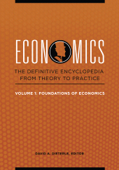 E-book, Economics : The Definitive Encyclopedia from Theory to Practice [4 volumes], Greenwood Press