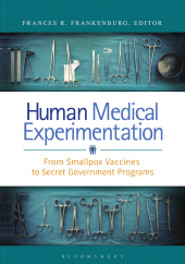 E-book, Human Medical Experimentation : From Smallpox Vaccines to Secret Government Programs, Greenwood Press