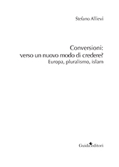 eBook, Conversioni : verso un nuovo modo di credere? : Europa, pluralismo, islam, Guida editori