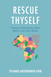 E-book, Rescue Thyself : Change In Sub-Saharan Africa Must Come from Within, Hamilton Books