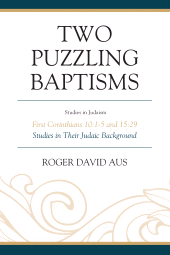 E-book, Two Puzzling Baptisms : First Corinthians 10:1-5 and 15:29, Hamilton Books