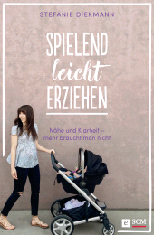 eBook, Spielend leicht erziehen : Nähe und Klarheit - mehr braucht man nicht, Hänssler