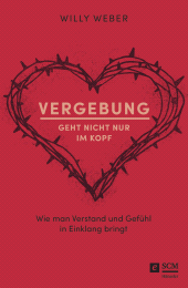 eBook, Vergebung geht nicht nur im Kopf : Wie man Verstand und Gefühl in Einklang bringt, Hänssler