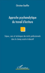E-book, Approche psychanalytique du travail d'écriture : enjeux, sens et techniques des écrits professionnels dans le champ social et éducatif, L'Harmattan