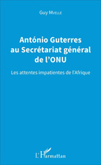 E-book, António Guterres au Secrétariat général de l'ONU : les attentes impatientes de l'Afrique, L'Harmattan