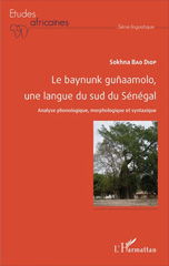 E-book, Le baynunk gunaamolo, une langue du sud du Sénégal : analyse phonologique, morphologique et syntaxique, L'Harmattan