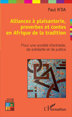 eBook, Alliances à plaisanterie, proverbes et contes en Afrique de la tradition : pour une société d'entraide, de solidarité et de justice, L'Harmattan