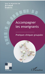 E-book, Accompagner les enseignants : pratiques cliniques groupales, L'Harmattan