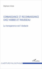 E-book, Connaissance et reconnaissance chez Hobbes et Rousseau : la transparence est l'obstacle, Vinolo, Stéphane, L'Harmattan