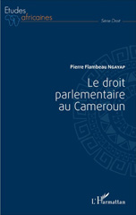 eBook, Le droit parlementaire au Cameroun, Ngayap, Pierre Flambeau, L'Harmattan