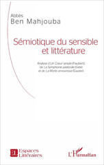 E-book, Sémiotique du sensible et littérature : analyse d'Un cœur simple (Flaubert), de La symphonie pastorale (Gide) et de La morte amoureuse, L'Harmattan