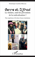 E-book, Genre et djihad : le théâtre, outil de prévention de la radicalisation ? : une expérience d'écriture franco-tunisienne, L'Harmattan