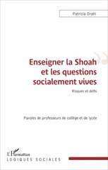E-book, Enseigner la Shoah et les questions socialement vives : risques et défis : paroles de professeurs de collège et de lycée, L'Harmattan