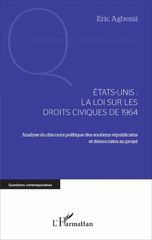 E-book, États-Unis : la loi sur les droits civiques de 1964 : analyse du discours politique des soutiens républicains et démocrates au projet, L'Harmattan