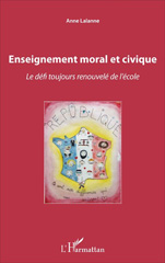 eBook, Enseignement moral et civique : le défi toujours renouvelé de l'école, Lalanne, Anne, L'Harmattan